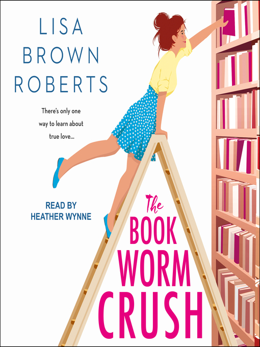 Title details for The Bookworm Crush by Lisa Brown Roberts - Available